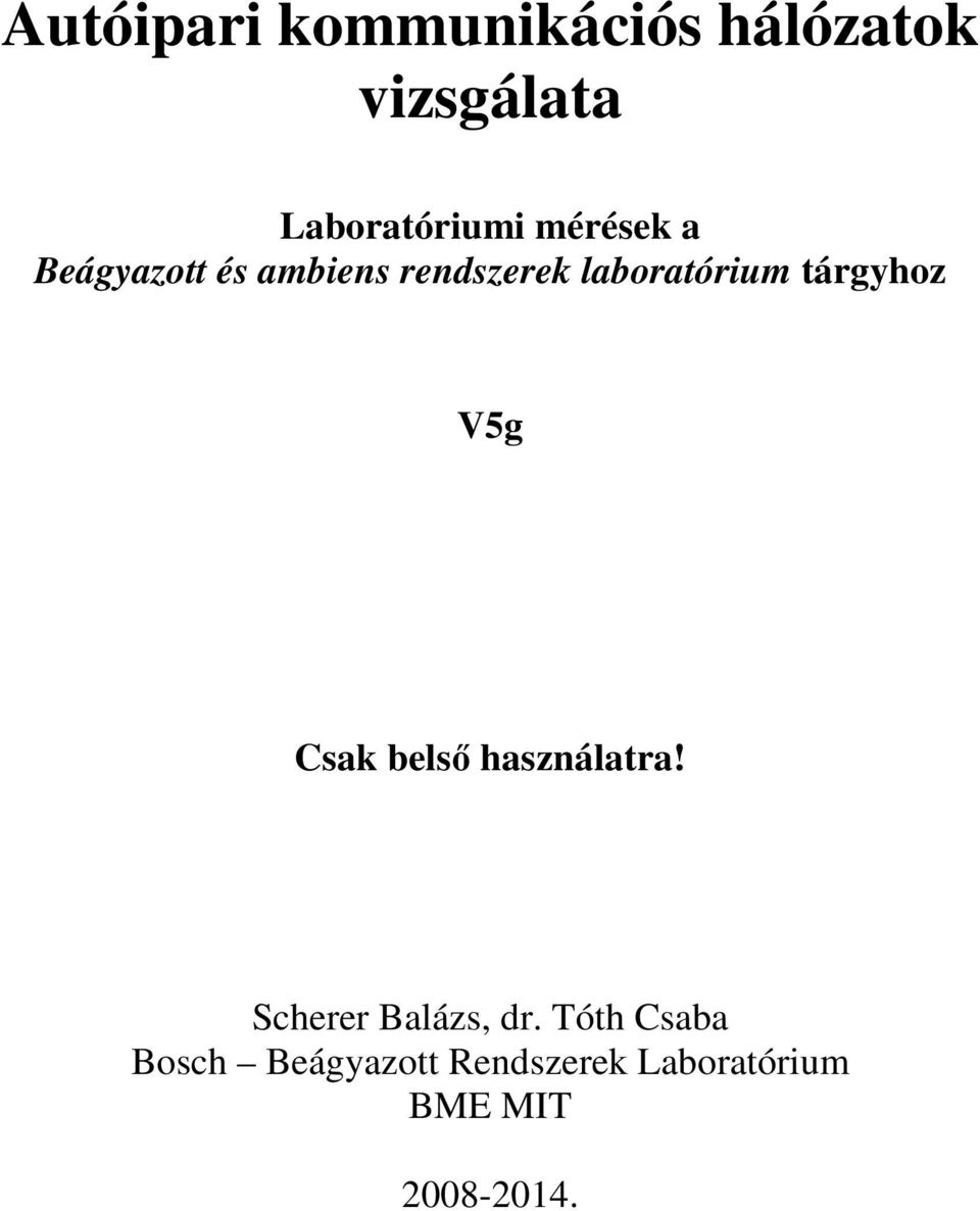 tárgyhoz V5g Csak belsı használatra! Scherer Balázs, dr.