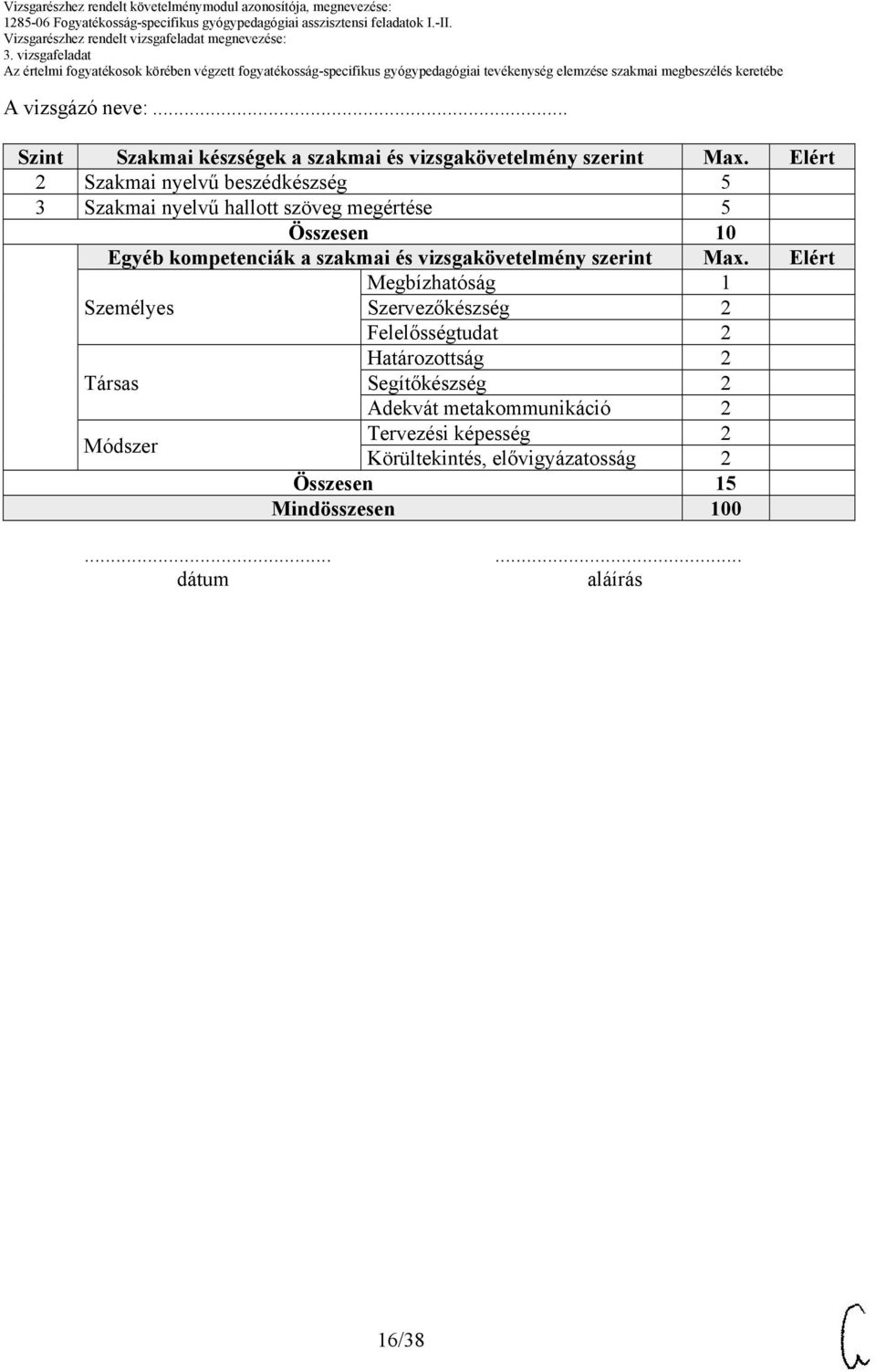 szakmai és vizsgakövetelmény szerint Max.