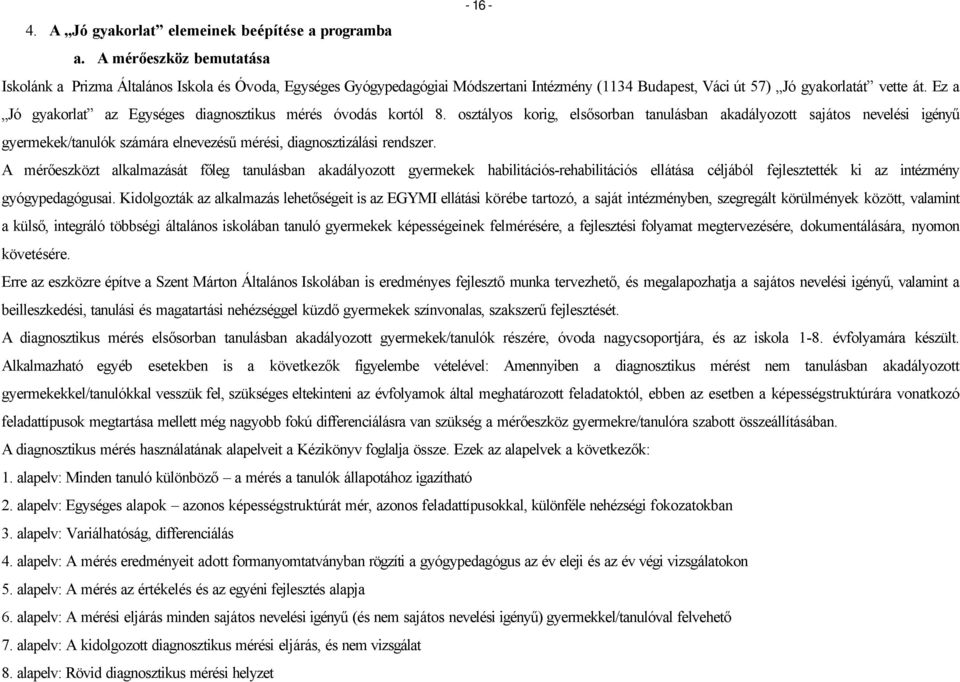 Ez a Jó gyakorlat az Egységes diagnosztikus mérés óvodás kortól 8.