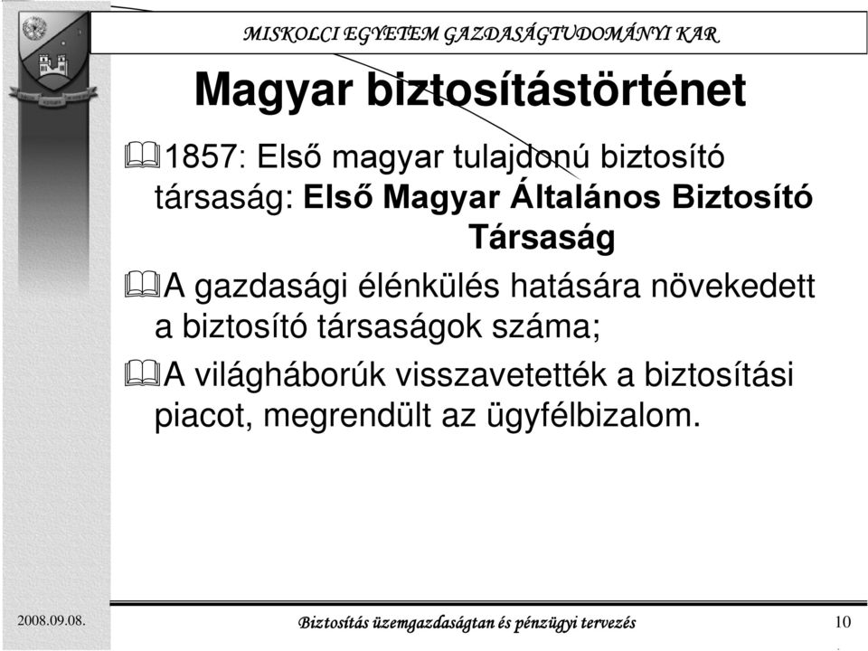 biztosító társaságok száma; &A világháborúk visszavetették a biztosítási piacot,