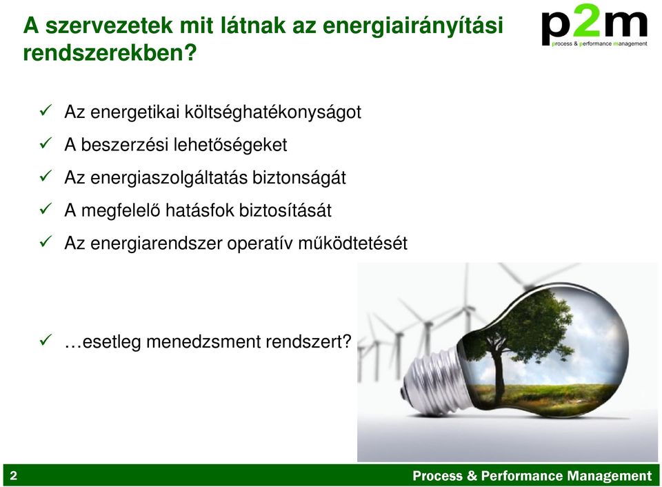 energiaszolgáltatás biztonságát A megfelelő hatásfok biztosítását Az