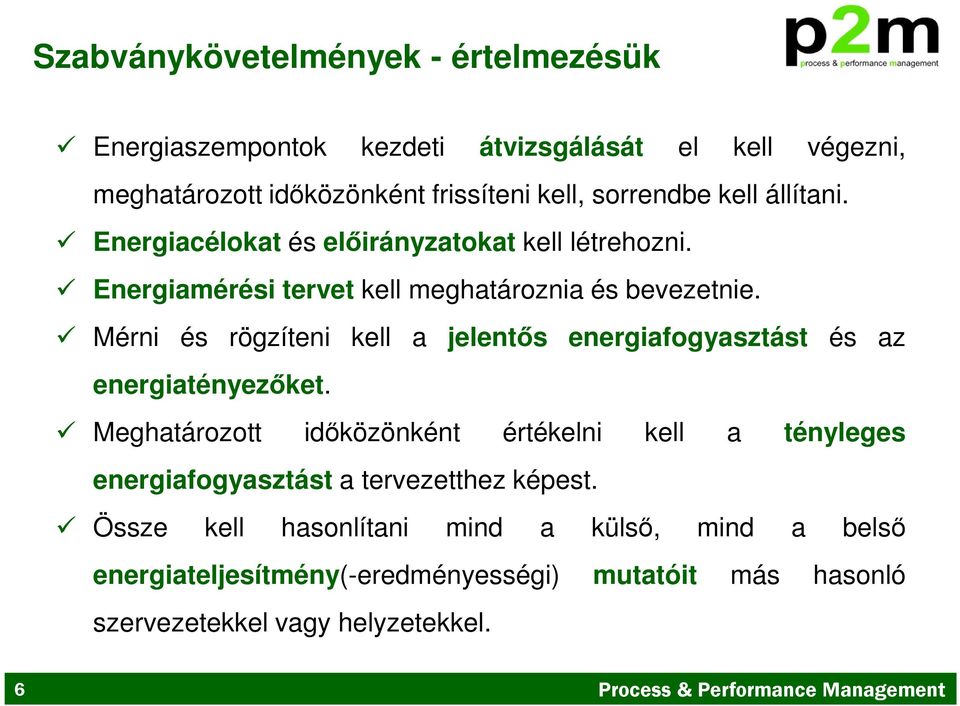 Mérni és rögzíteni kell a jelentős energiafogyasztást és az energiatényezőket.