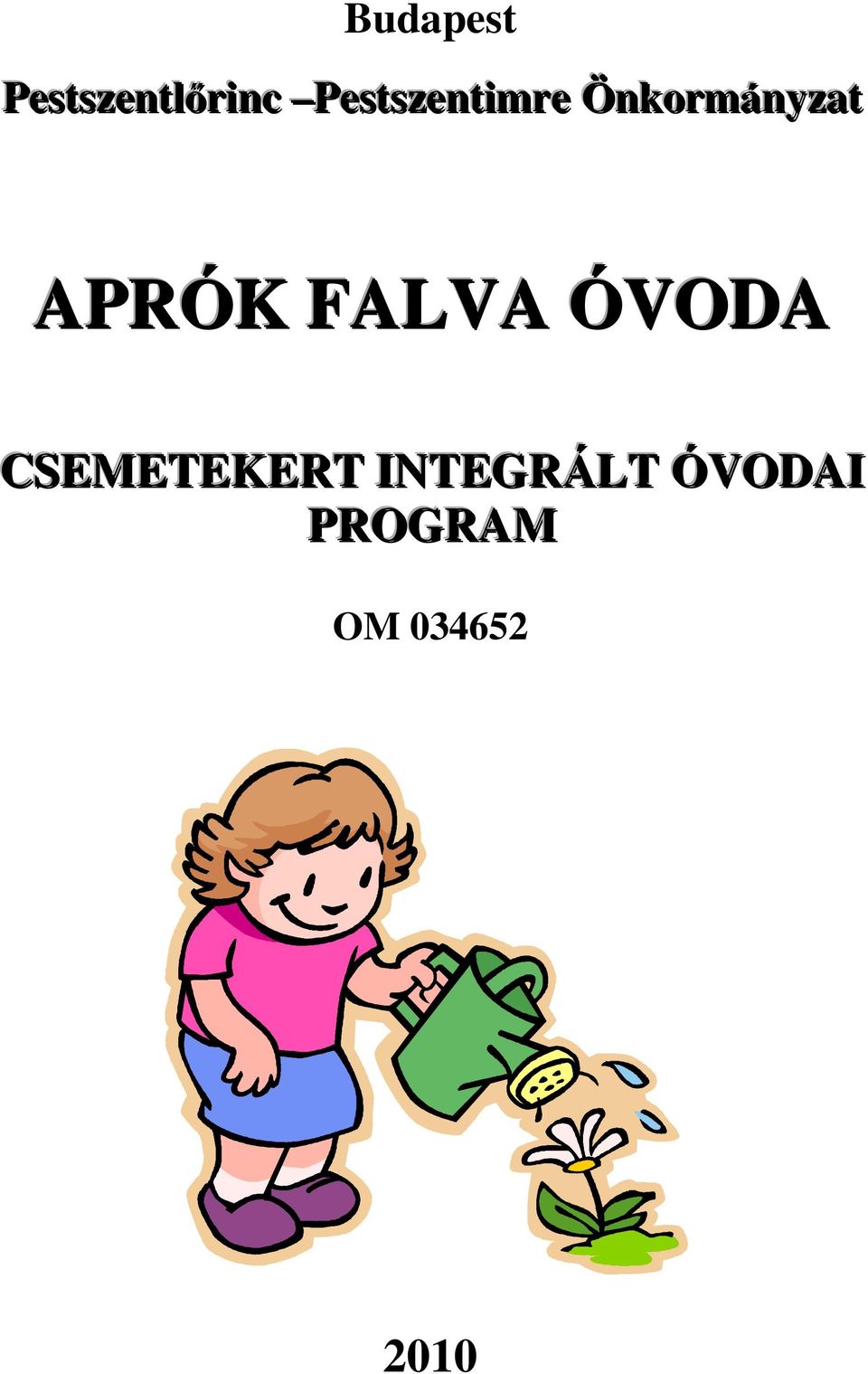 APRÓK FALVA ÓVODA CSEMETEKERT