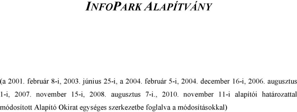 november 15-i, 2008. augusztus 7-i., 2010.