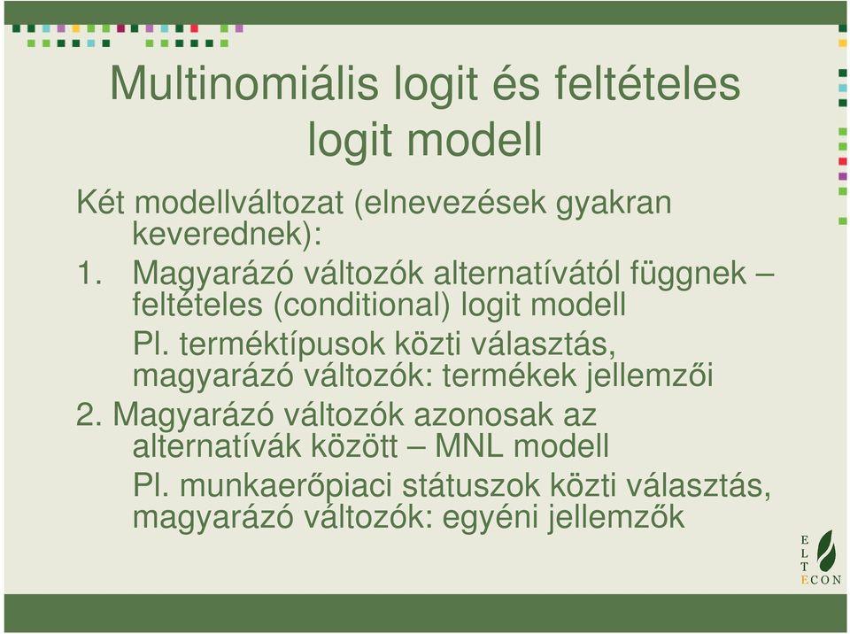 terméktípusok közti választás, magyarázó változók: termékek ellemzői 2.