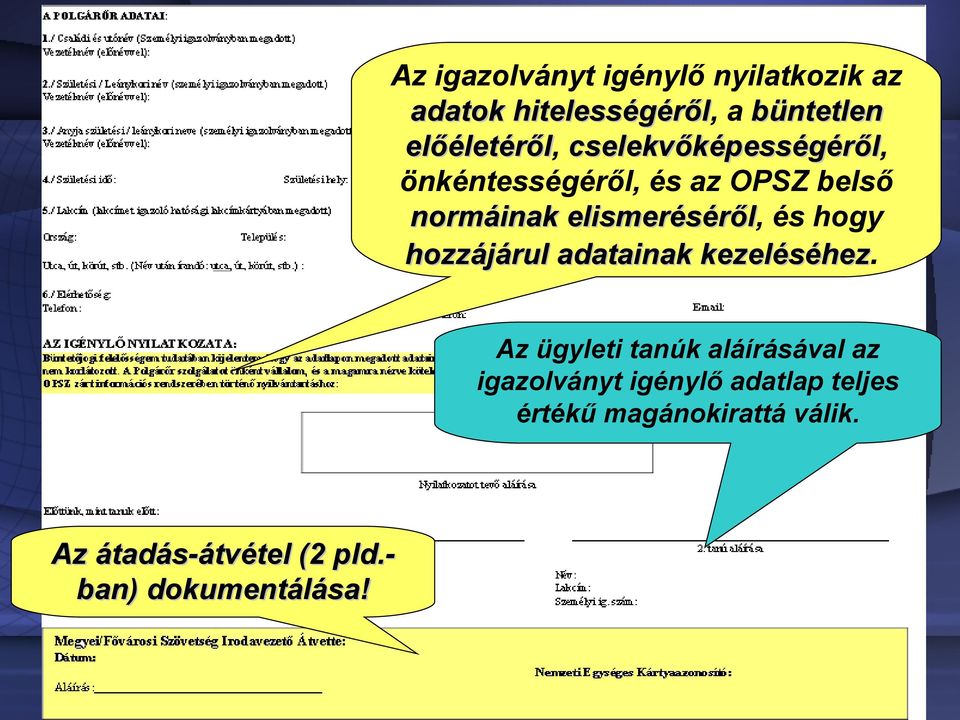 elismeréséről, elismeréséről és hogy hozzájárul adatainak kezeléséhez.