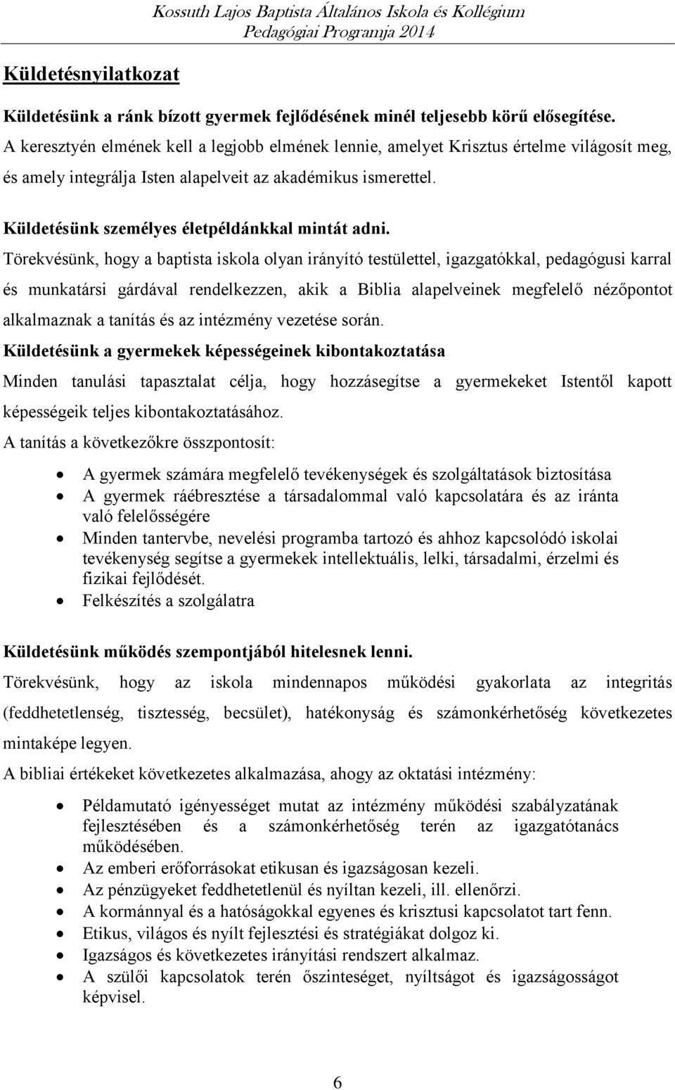 Küldetésünk személyes életpéldánkkal mintát adni.