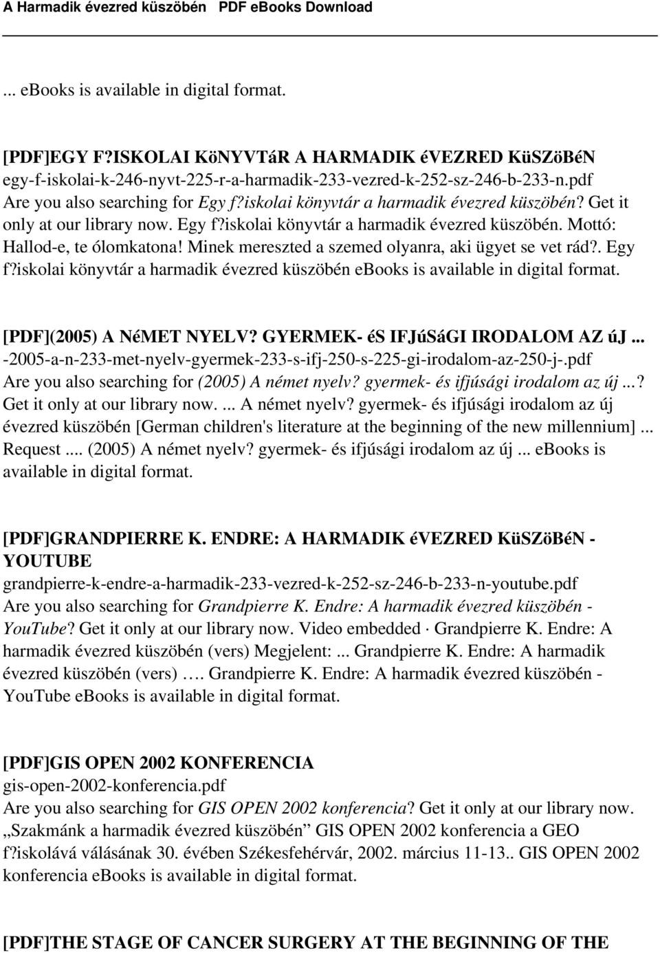 Minek mereszted a szemed olyanra, aki ügyet se vet rád?. Egy f?iskolai könyvtár a harmadik évezred küszöbén ebooks is [PDF](2005) A NéMET NYELV?