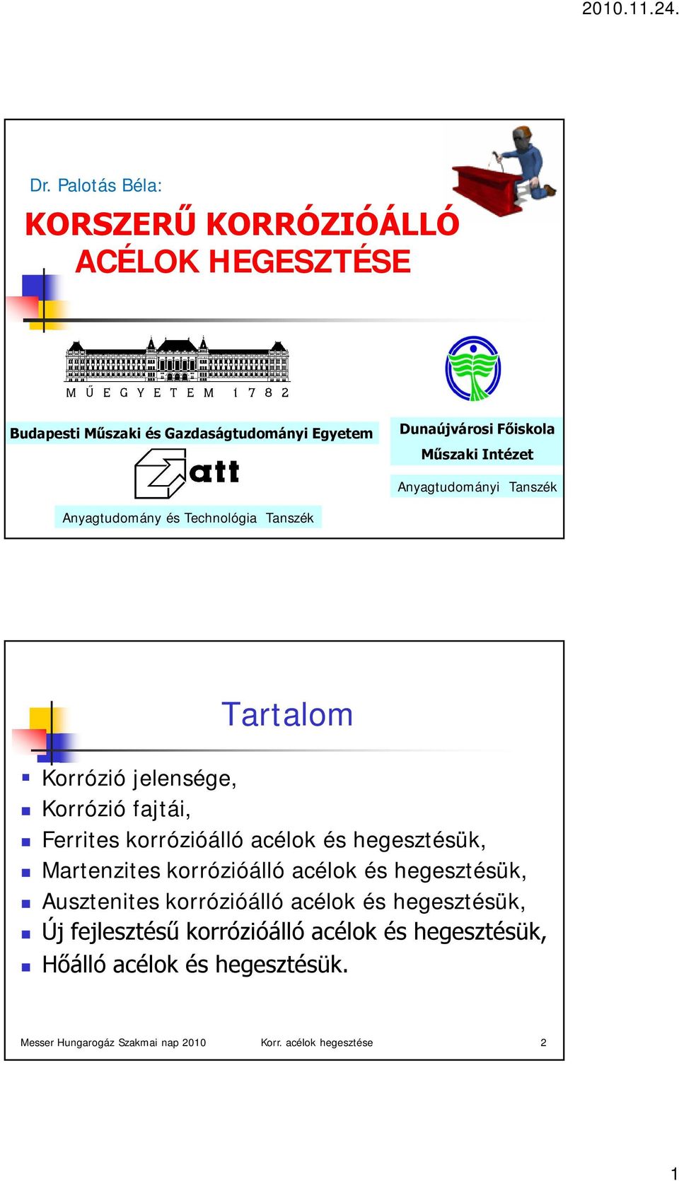 korrózióálló acélok és hegesztésük, Martenzites korrózióálló acélok és hegesztésük, Ausztenites korrózióálló acélok és hegesztésük,