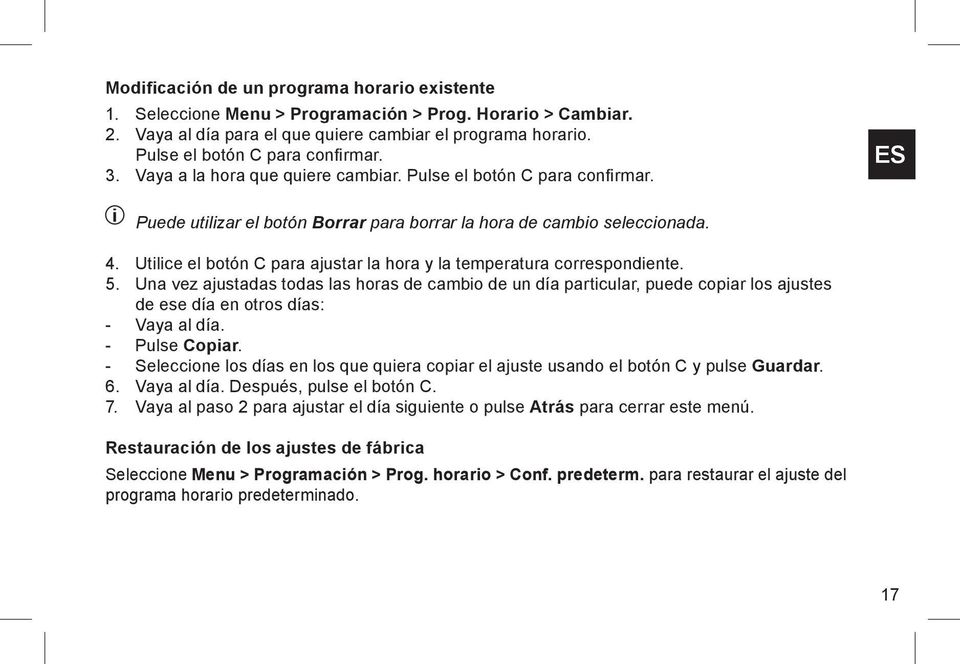 Utilice el botón C para ajustar la hora y la temperatura correspondiente. 5.