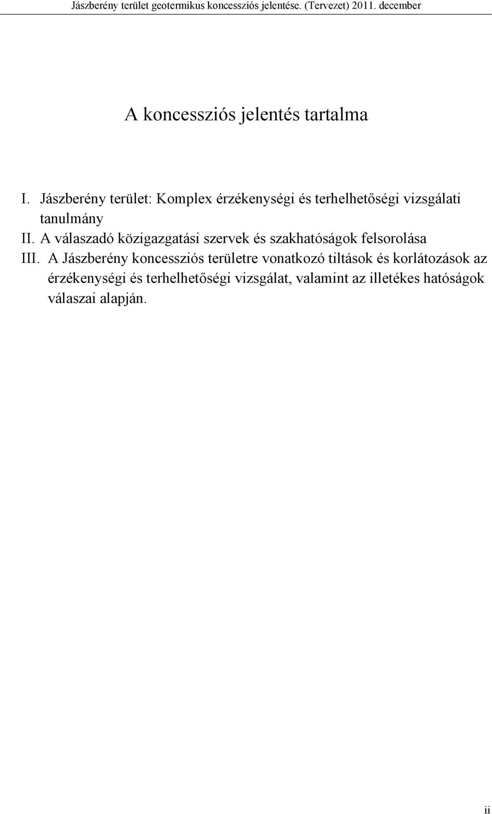 Jászberény terület: Komplex érzékenységi és terhelhetőségi vizsgálati tanulmány II.