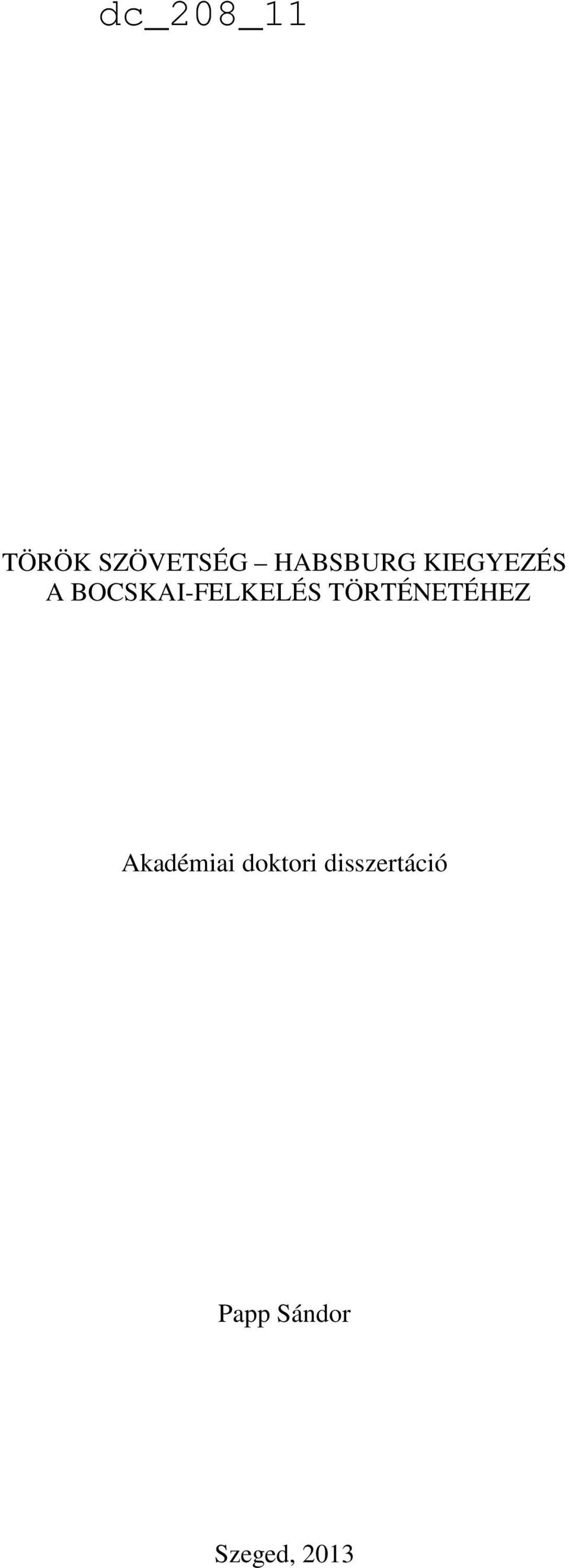 TÖRTÉNETÉHEZ Akadémiai doktori