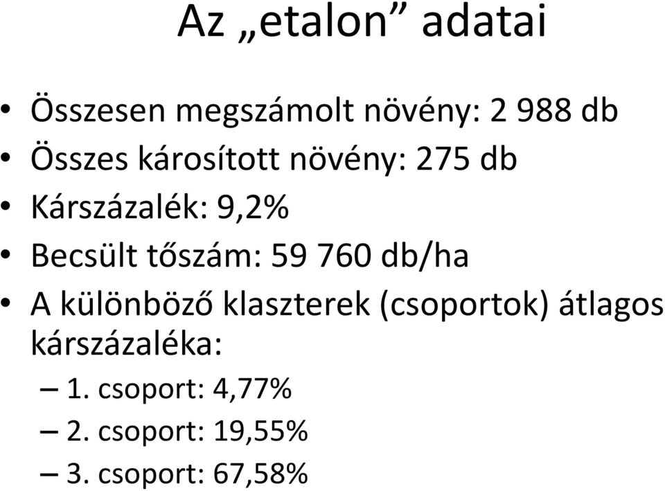 59 760 db/ha A különböző klaszterek (csoportok) átlagos