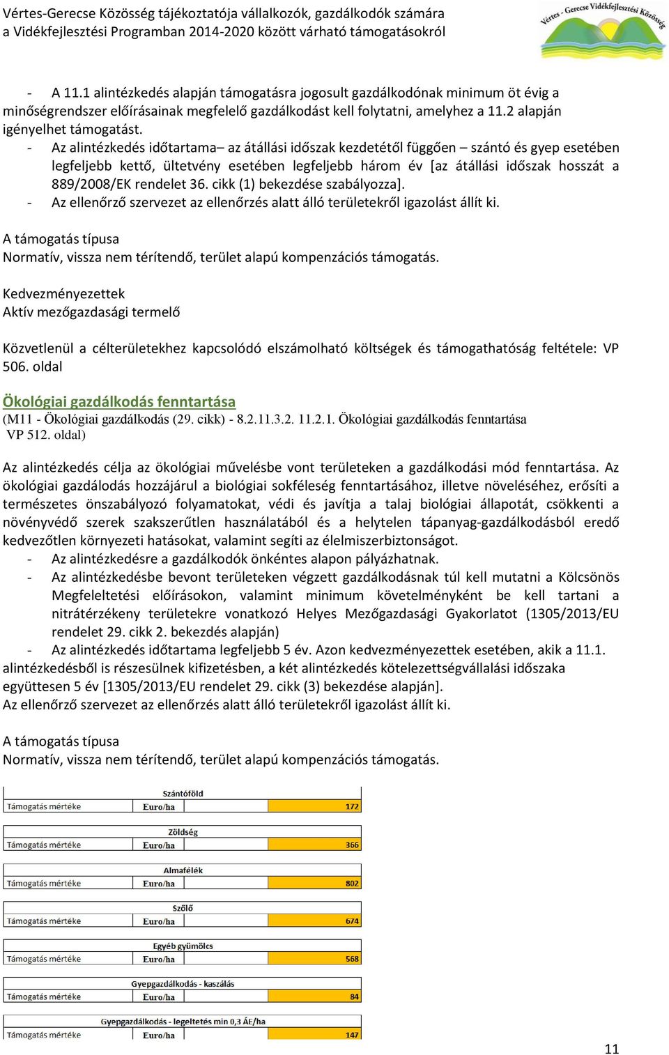 rendelet 36. cikk (1) bekezdése szabályozza]. - Az ellenőrző szervezet az ellenőrzés alatt álló területekről igazolást állít ki.