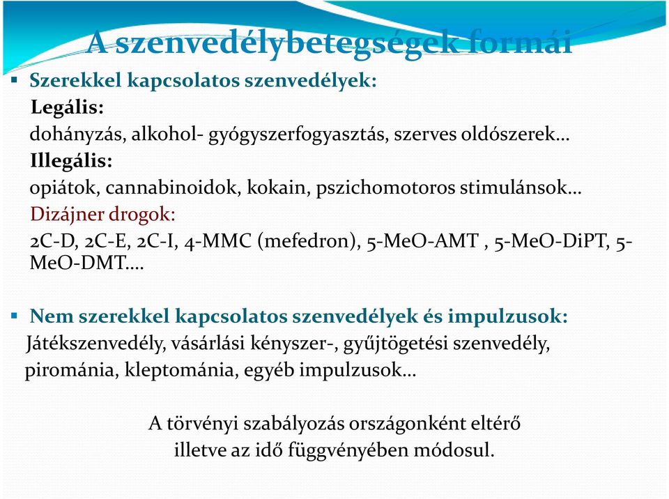 (mefedron), 5-MeO-AMT, 5-MeO-DiPT, 5- MeO-DMT.