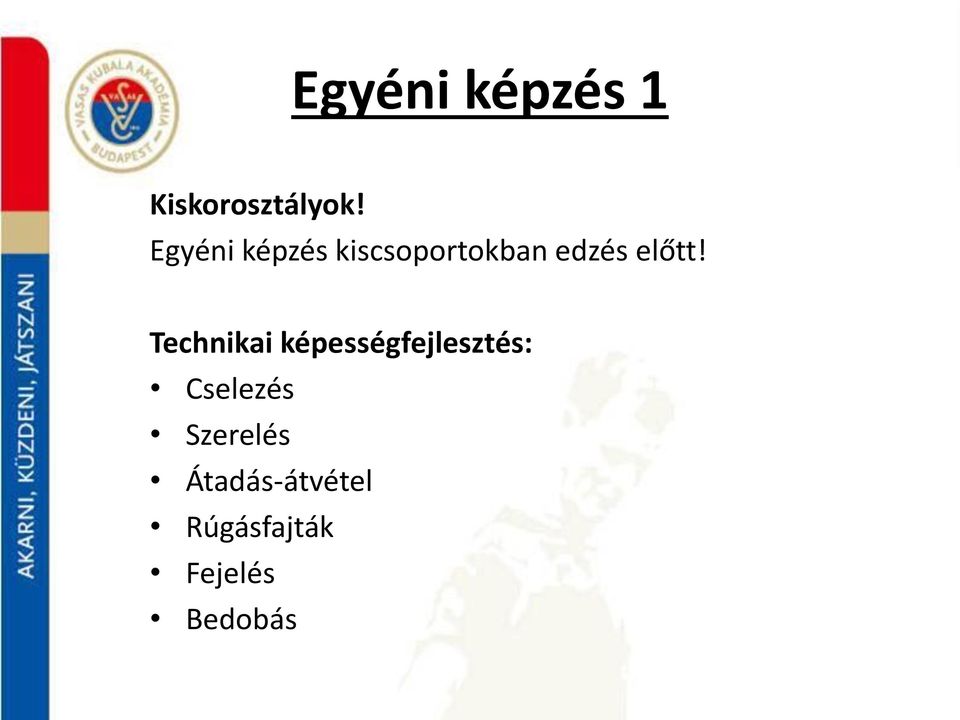 Technikai képességfejlesztés: Cselezés