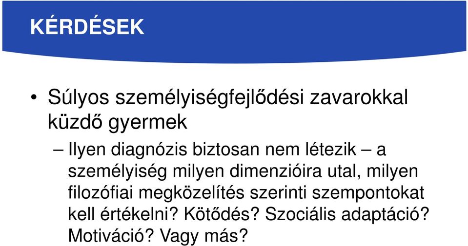 dimenzióira utal, milyen filozófiai megközelítés szerinti