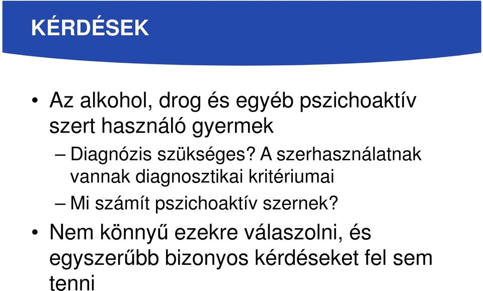 A szerhasználatnak vannak diagnosztikai kritériumai Mi számít