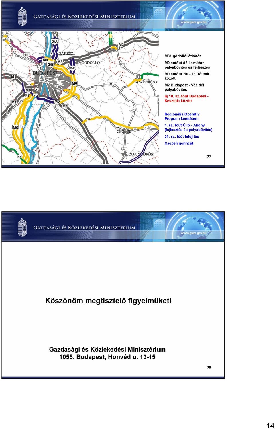fıút Budapest - Kesztölc között Regionális Operatív Program keretében: 4. sz.