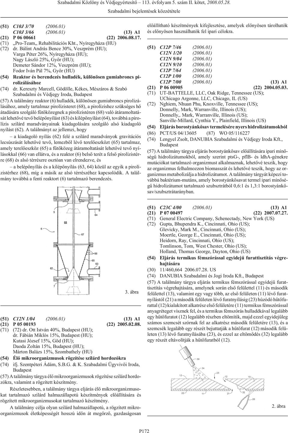 hulladék, különösen gumiabroncs pirolizálásához (74) dr.