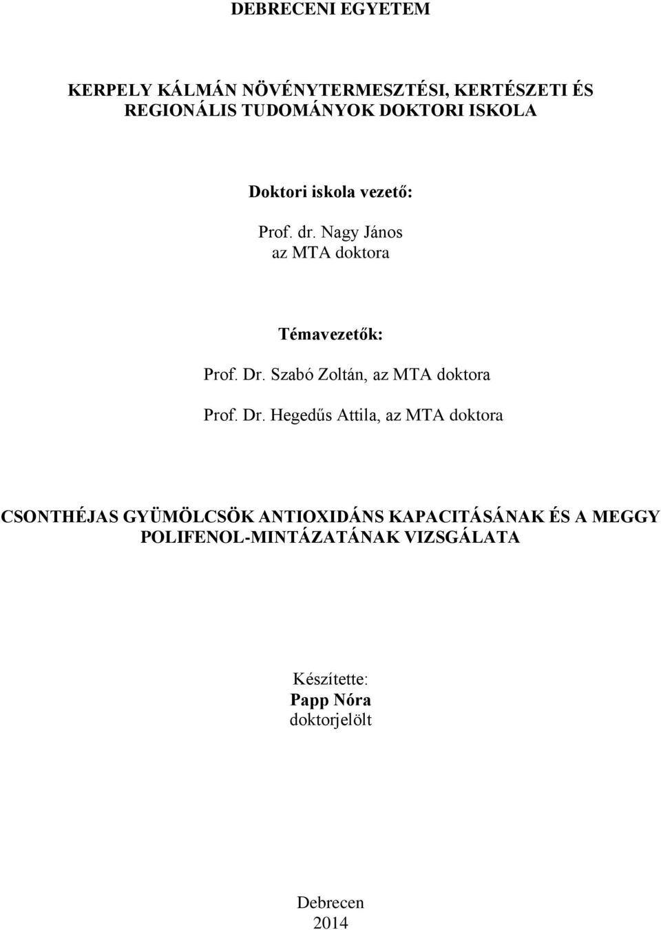 Szabó Zoltán, az MTA doktora Prof. Dr.