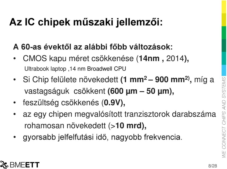 vastagságuk csökkent (600 µm 50 µm), feszültség csökkenés (0.