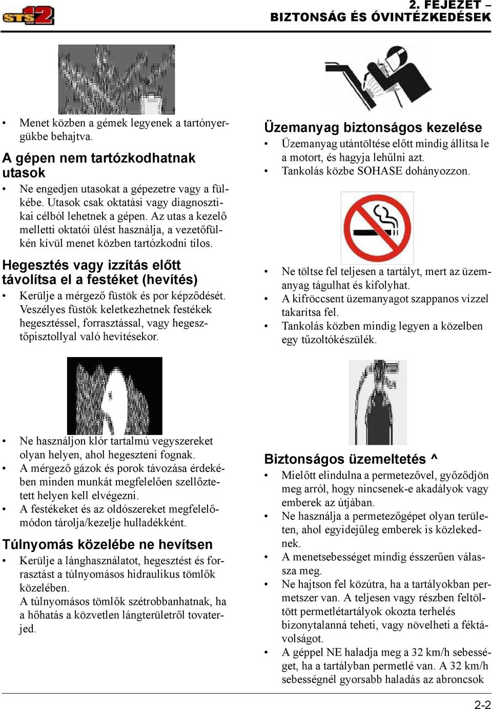 Hegesztés vagy izzítás előtt távolítsa el a festéket (hevítés) Kerülje a mérgező füstök és por képződését.