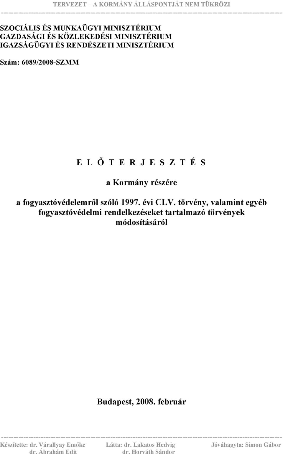 S a Kormány részére a fogyasztóvédelemről szóló 1997. évi CLV.