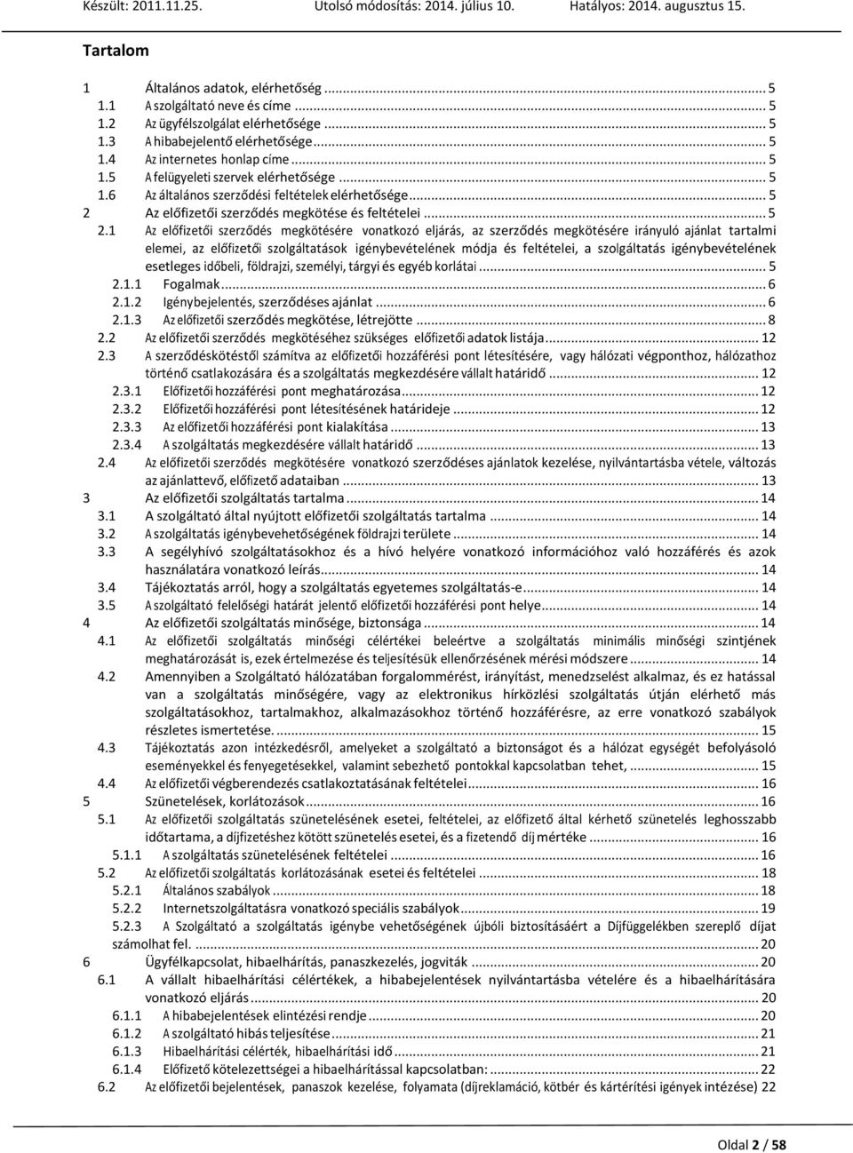 Az előfizetői szerződés megkötése és feltételei... 5 2.