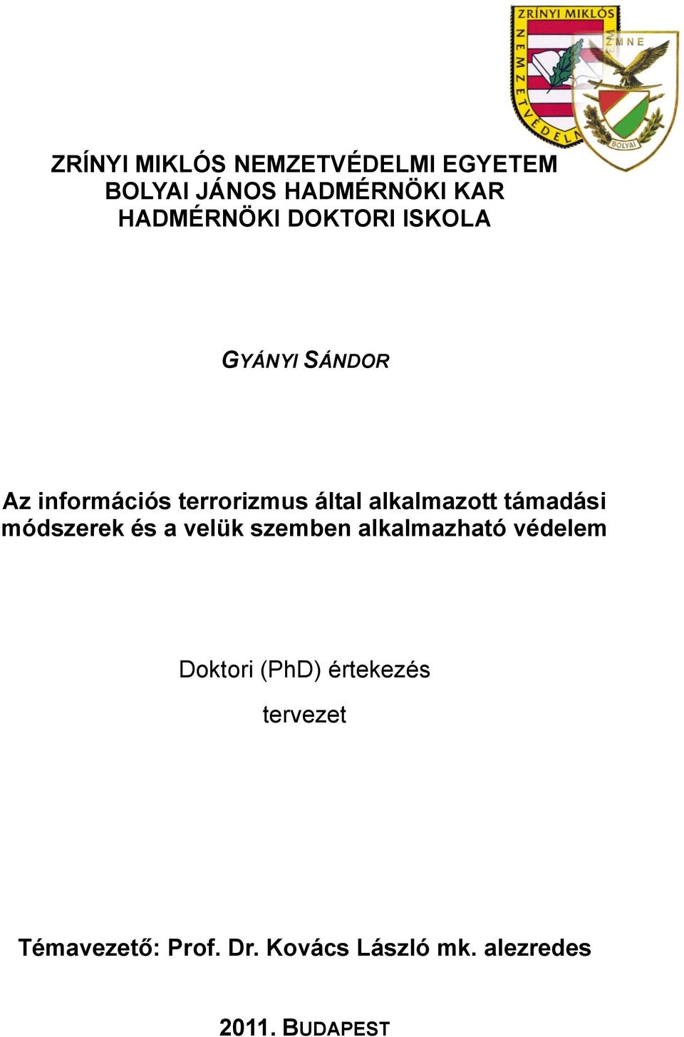 által alkalmazott támadási módszerek és a Doktori (PhD) értekezés