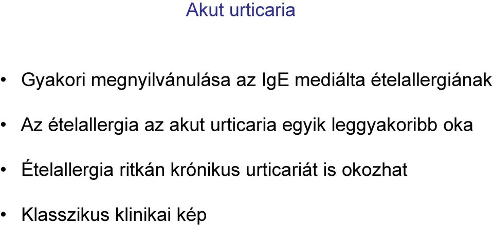 urticaria egyik leggyakoribb oka Ételallergia