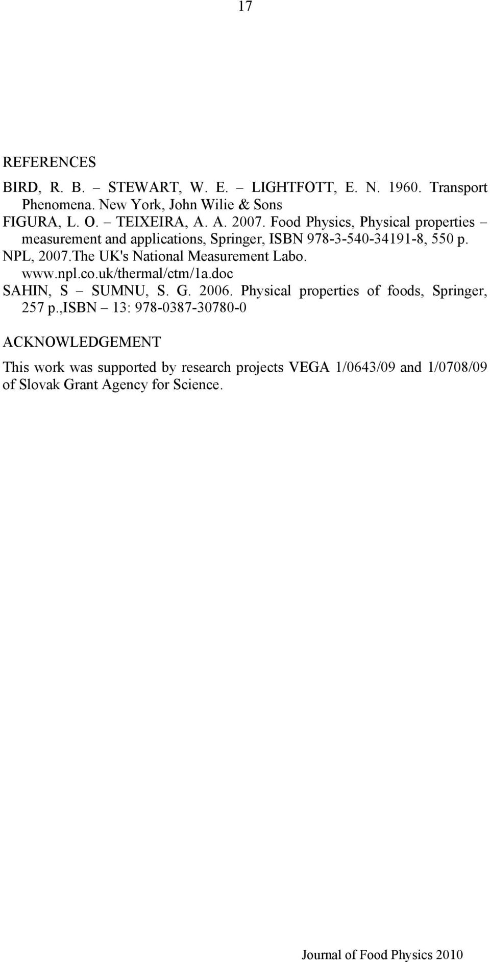 The UK's National Measurement Labo. www.npl.co.uk/thermal/ctm/1a.doc SAHIN, S SUMNU, S. G. 2006.