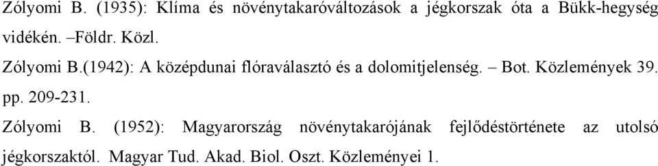 Földr. Közl. (1942): A középdunai flóraválasztó és a dolomitjelenség. Bot.