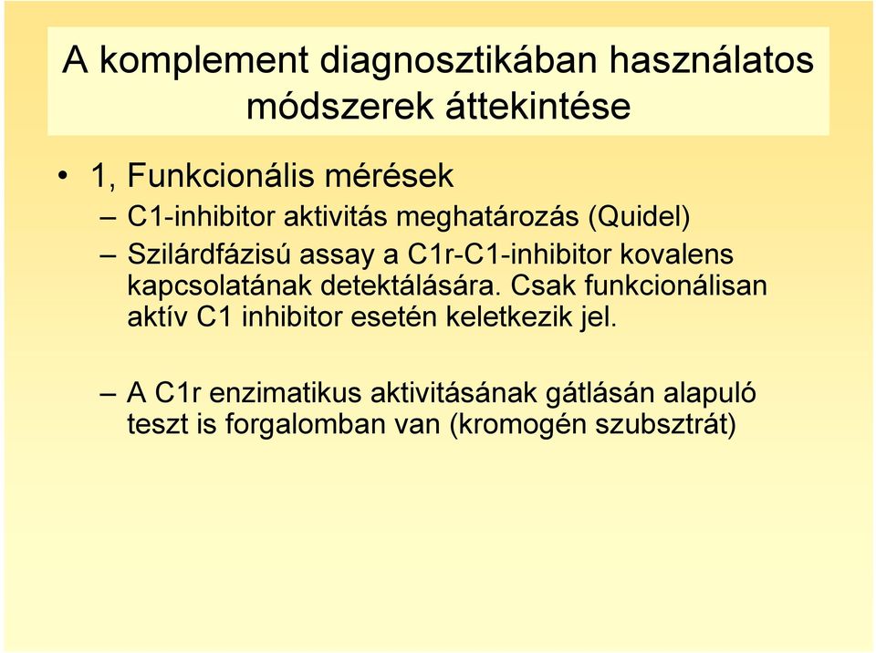 kovalens kapcsolatának detektálására.