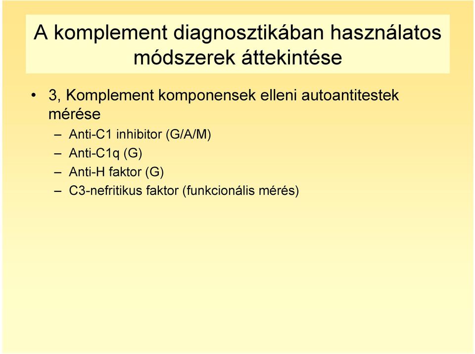 autoantitestek mérése Anti-C1 inhibitor (G/A/M)