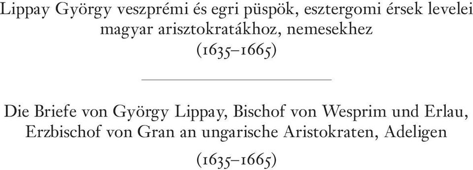 Briefe von György Lippay, Bischof von Wesprim und Erlau,