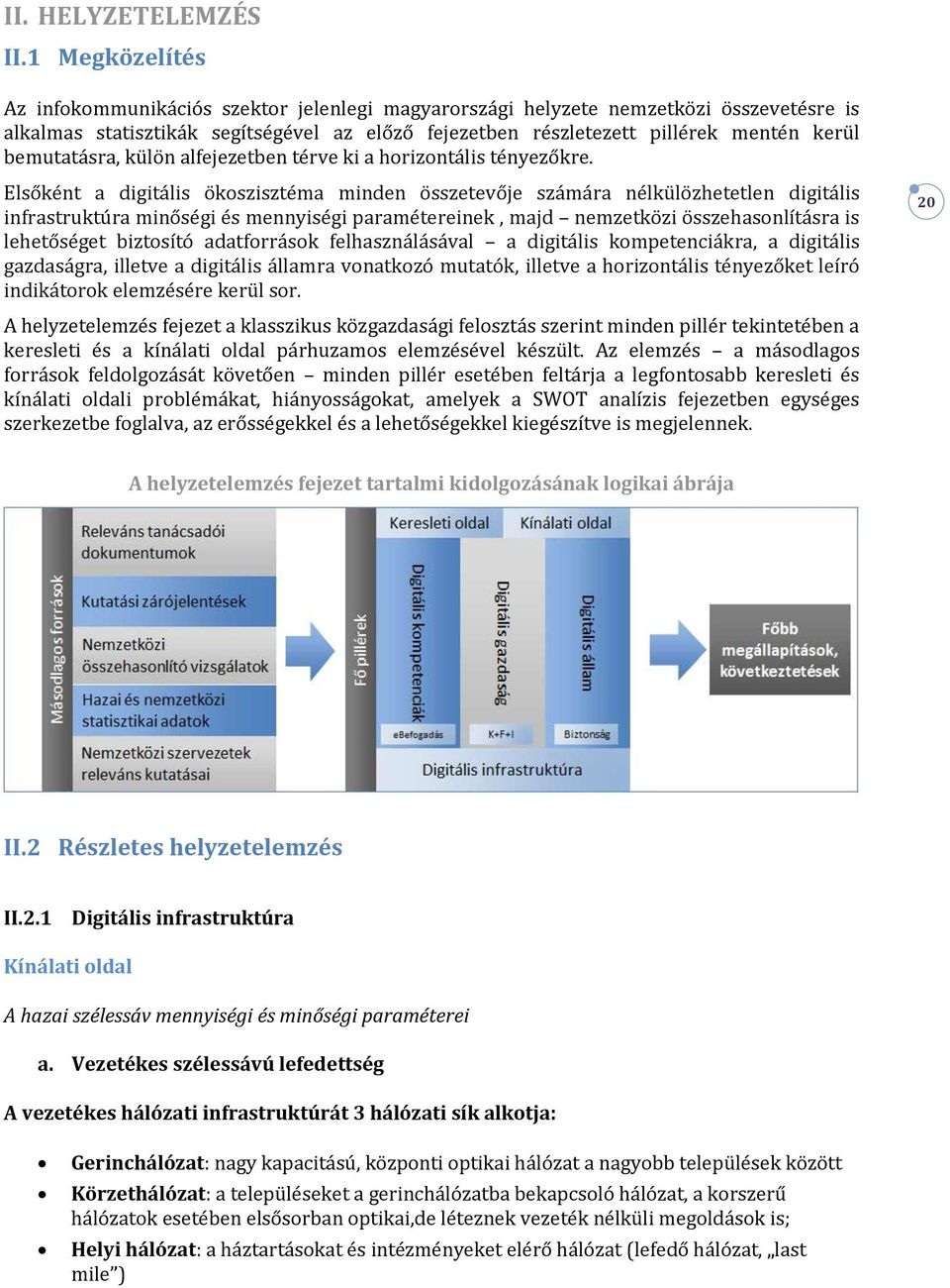 bemutatásra, külön alfejezetben térve ki a horizontális tényezőkre.