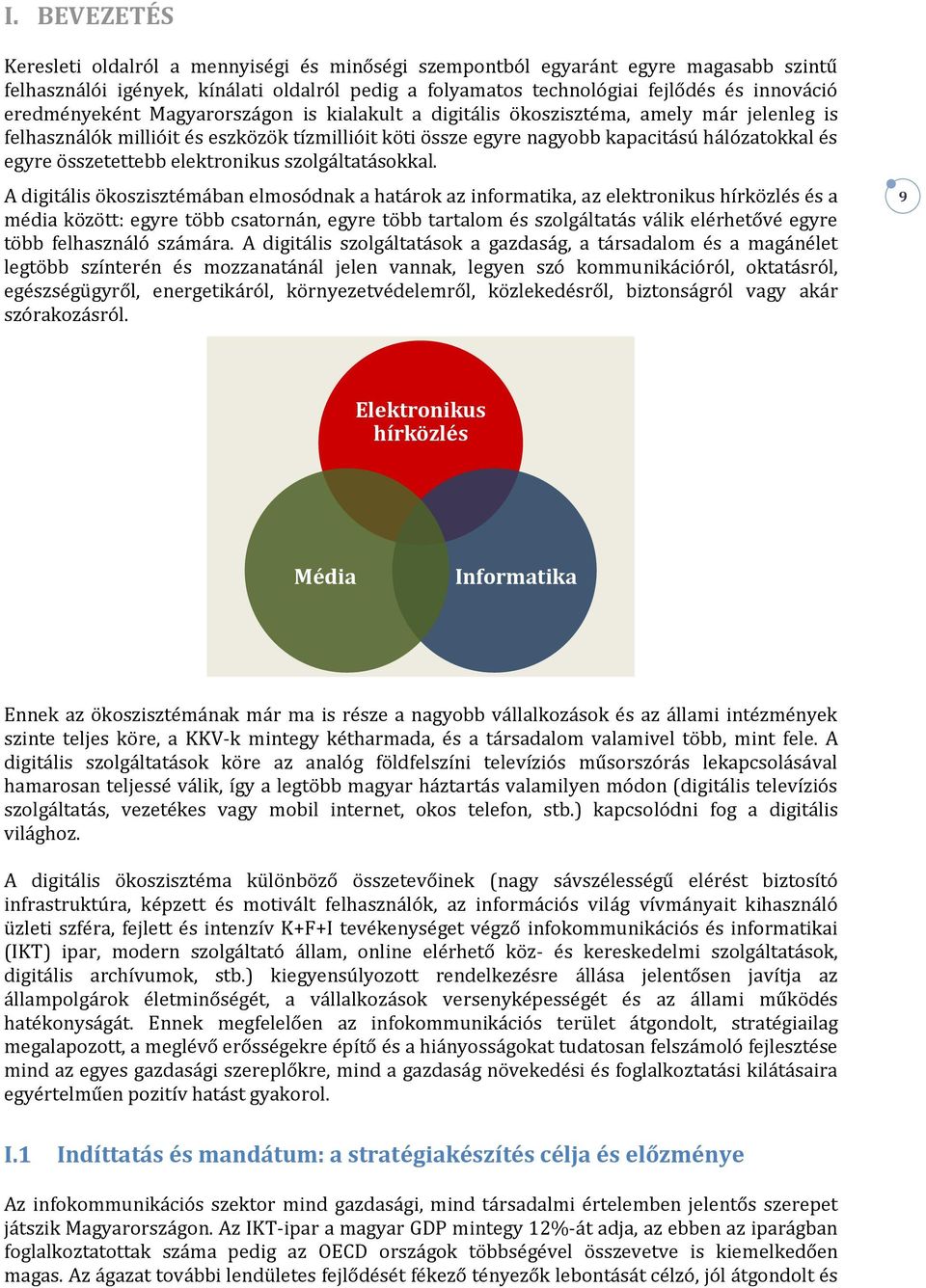 összetettebb elektronikus szolgáltatásokkal.