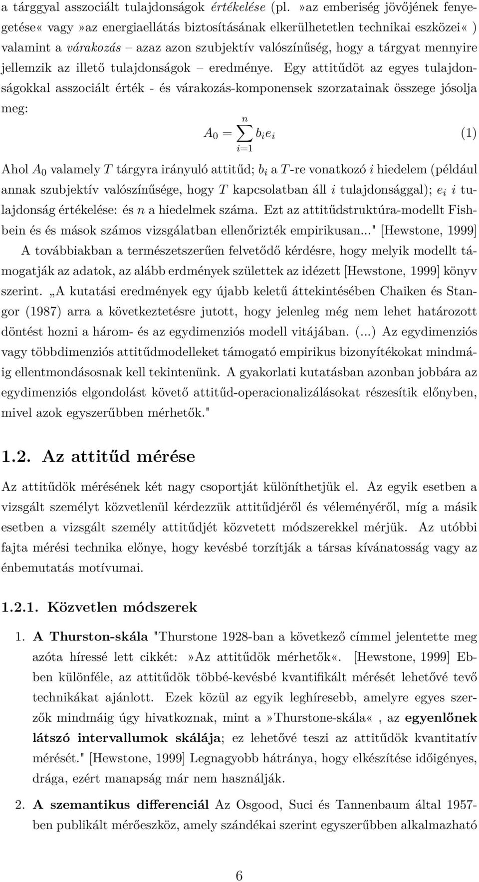 jellemzik az illető tulajdonságok eredménye.