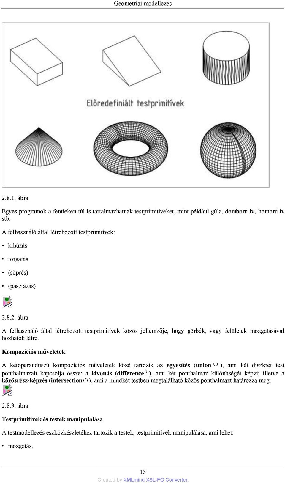 8.2. ábra A felhasználó által létrehozott testprimitívek közös jellemzője, hogy görbék, vagy felületek mozgatásával hozhatók létre.