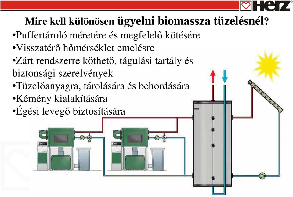 emelésre Zárt rendszerre köthetı, tágulási tartály és biztonsági