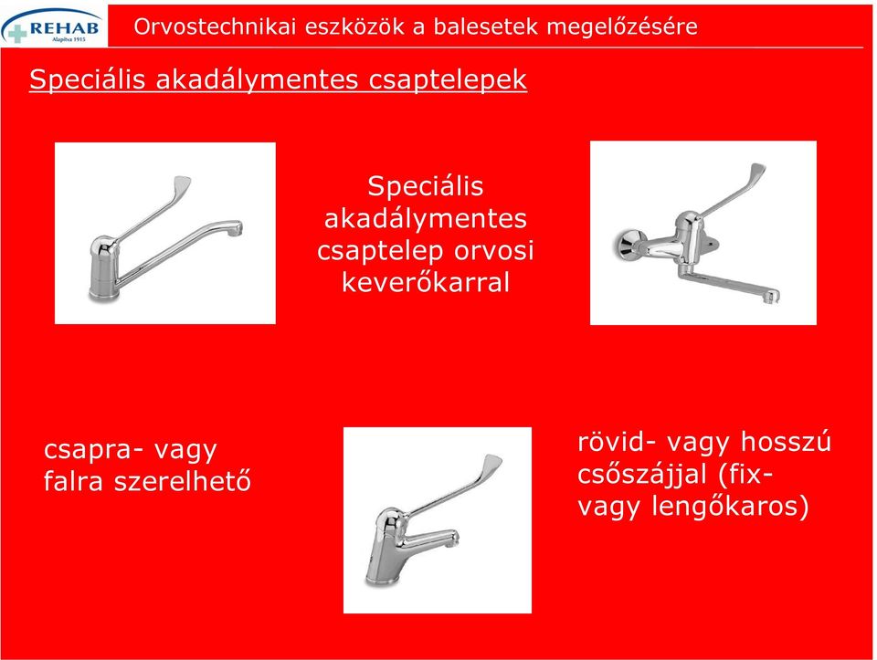 keverőkarral csapra- vagy falra szerelhető