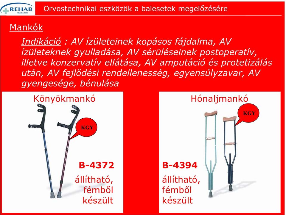 protetizálás után, AV fejlődési rendellenesség, egyensúlyzavar, AV gyengesége,