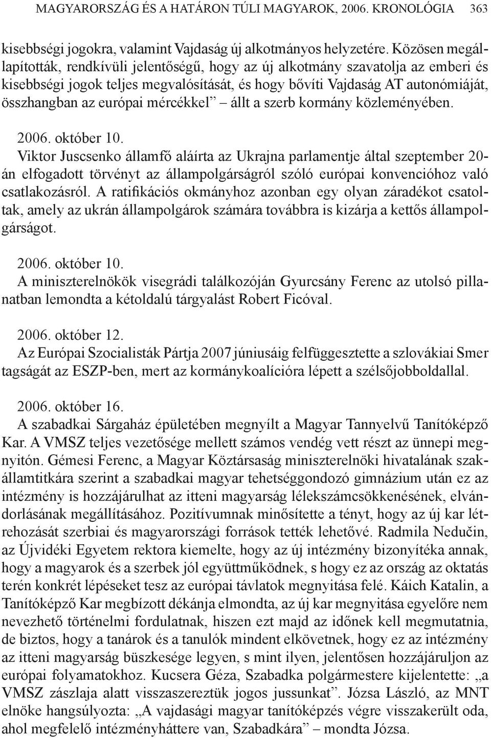 mércékkel állt a szerb kormány közleményében. 2006. október 10.