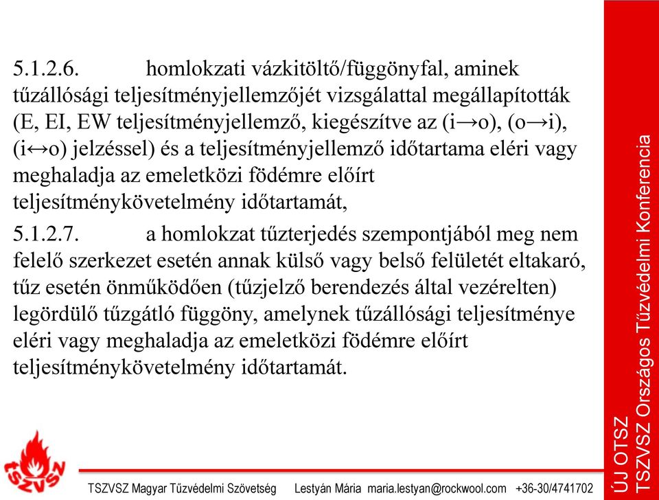 teljesítményjellemző időtartama eléri vagy meghaladja az emeletközi födémre előírt teljesítménykövetelmény időtartamát, 5.1.2.7.