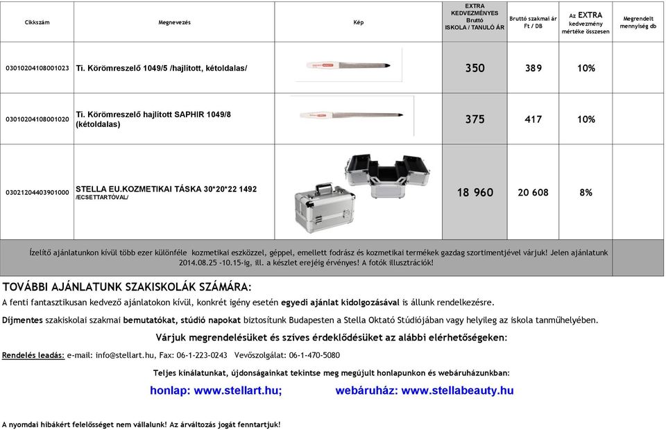 KOZMETIKAI TÁSKA 30*20*22 1492 /ECSETTARTÓVAL/ 18 960 20 608 8% Ízelítő ajánlatunkon kívül több ezer különféle kozmetikai eszközzel, géppel, emellett fodrász és kozmetikai termékek gazdag