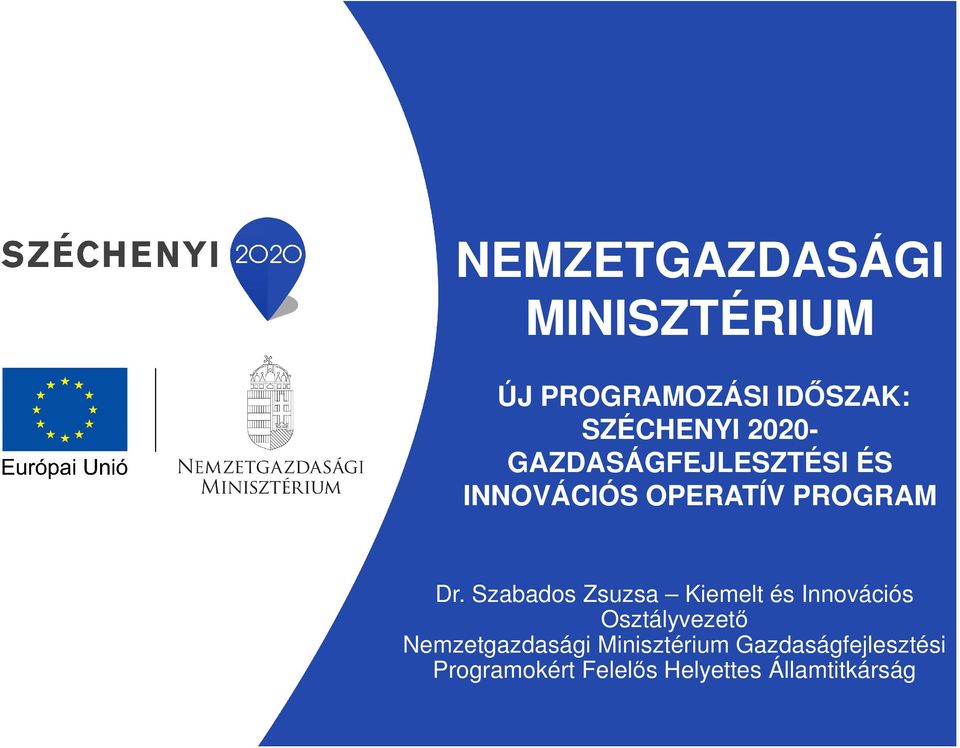 Szabados Zsuzsa Kiemelt és Innovációs Osztályvezető Nemzetgazdasági