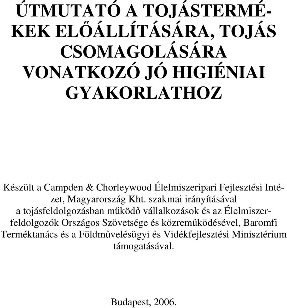 szakmai irányításával a tojásfeldolgozásban működő vállalkozások és az Élelmiszerfeldolgozók Országos