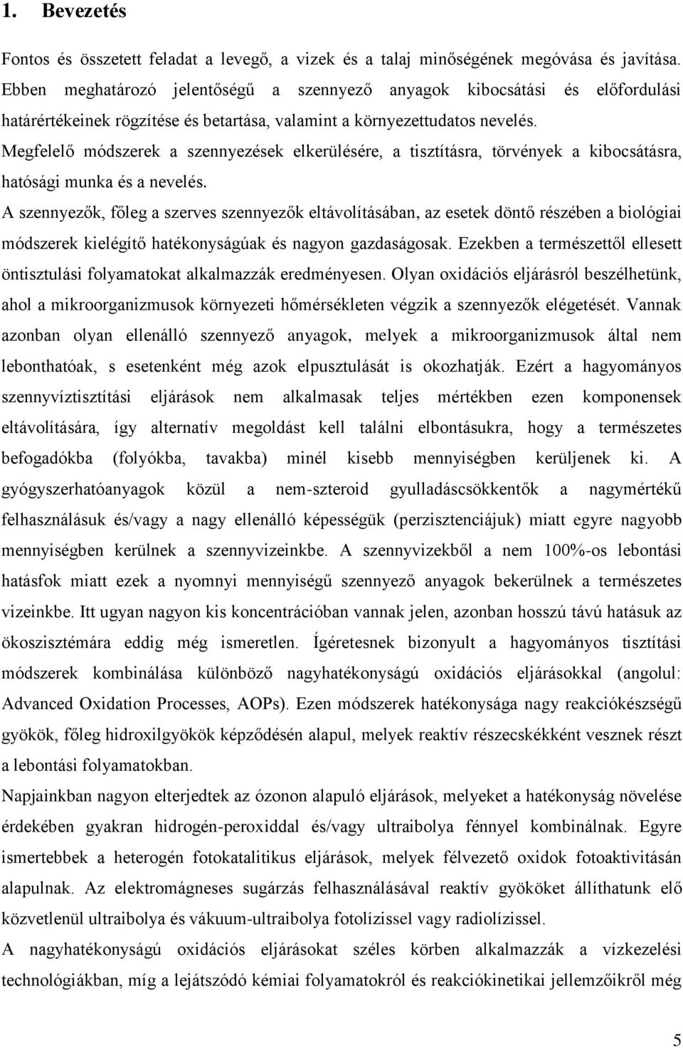 Megfelelő módszerek a szennyezések elkerülésére, a tisztításra, törvények a kibocsátásra, hatósági munka és a nevelés.