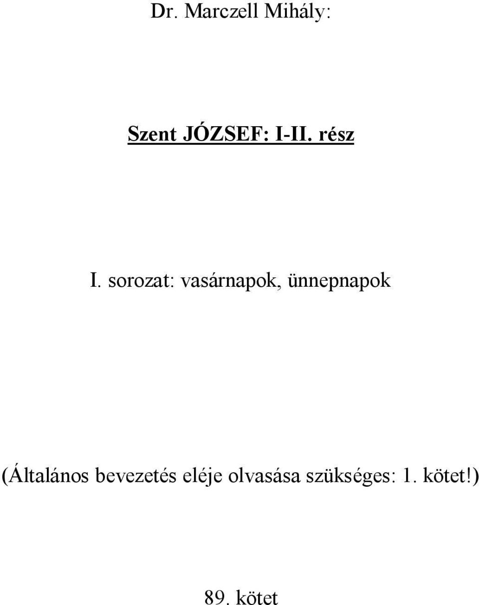 sorozat: vasárnapok, ünnepnapok